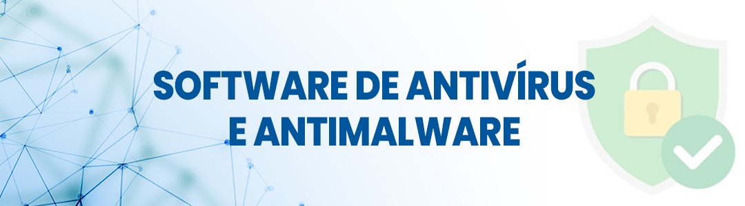 Software Antivírus e Antimalware